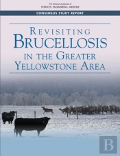 Revisiting Brucellosis In The Greater Yellowstone Area