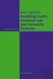 Revisiting Kant'S Universal Law And Humanity Formulas