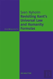 Revisiting Kant'S Universal Law And Humanity Formulas