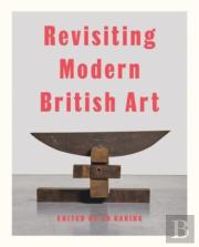 Revisiting Modern British Art