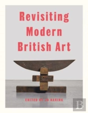 Revisiting Modern British Art