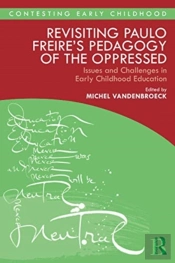 Revisiting Paulo Freireâ€™S Pedagogy Of The Oppressed