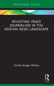 Revisiting Peace Journalism In The Kenyan News Landscape