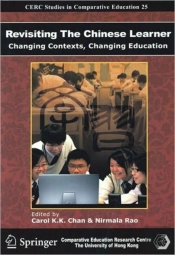 Revisiting The Chinese Learner Â€“ Changing Contexts , Changing Education