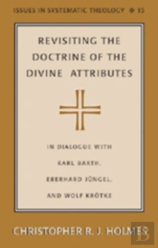Revisiting The Doctrine Of The Divine Attributes