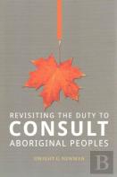 Revisiting The Duty To Consult Aboriginal Peoples