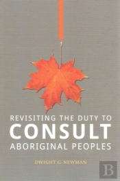 Revisiting The Duty To Consult Aboriginal Peoples