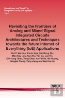 Revisiting The Frontiers Of Analog And Mixed-Signal Integrated Circuits Architectures And Techniques Towards The Future Internet Of Everything (Ioe) Applications