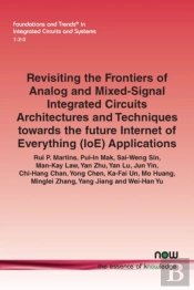Revisiting The Frontiers Of Analog And Mixed-Signal Integrated Circuits Architectures And Techniques Towards The Future Internet Of Everything (Ioe) Applications