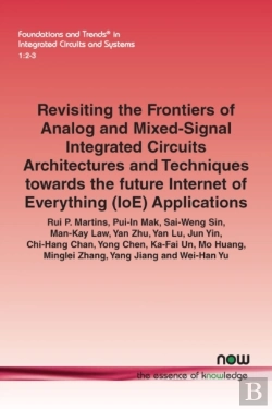 Bertrand.pt - Revisiting The Frontiers Of Analog And Mixed-Signal Integrated Circuits Architectures And Techniques Towards The Future Internet Of Everything (Ioe) Applications