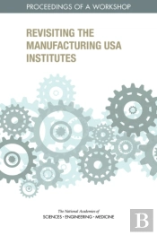Revisiting The Manufacturing Usa Institutes