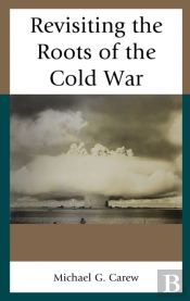 Revisiting The Roots Of The Cold War