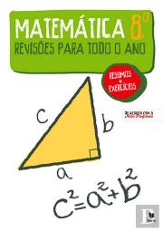 Revisões Para Todo o Ano Matemática 8.º Ano 