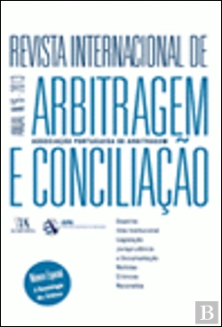 Bertrand.pt - Revista Internacional de Arbitragem e Conciliação Vol. VI - 2013