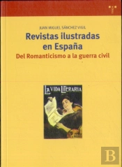 Revistas Ilustradas En España. Del Romanticismo A La Guerra Civil