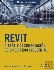 Revit. Diseño Y Documentación De Un Edificio Industrial