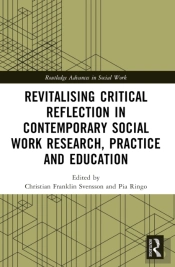 Revitalising Critical Reflection In Contemporary Social Work Research, Practice And Education