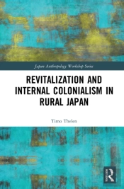 Revitalization And Internal Colonialism In Rural Japan