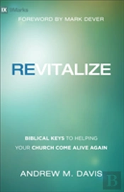 Revitalize Â€“ Biblical Keys To Helping Your Church Come Alive Again