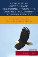 Revitalizing Governance, Restoring Prosperity, And Restructuring Foreign Affairs
