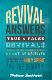 Revival Answers, True And False Revivals, Genuine Or Counterfeit
