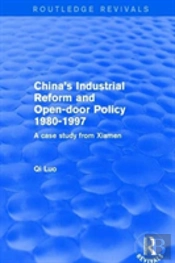 Revival: China'S Industrial Reform And Open-Door Policy 1980-1997: A Case Study From Xiamen (2001)