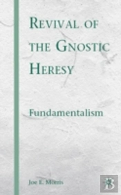 Revival Of The Gnostic Heresy