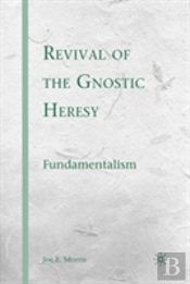 Revival Of The Gnostic Heresy