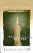 Revival Praying Â€“ An Urgent And Powerful Message For The Family Of Christ