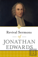 Revival Sermons Of Jonathan Edwards