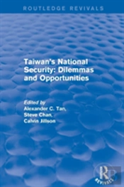 Revival: Taiwan'S National Security: Dilemmas And Opportunities (2001)