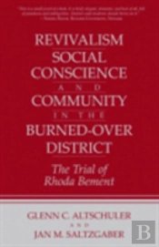 Revivalism, Social Conscience, And Community In The Burned-Over District
