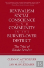 Revivalism, Social Conscience, And Community In The Burned-Over District