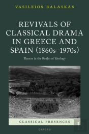 Revivals Of Classical Drama In Greece And Spain (1860s-1970s)