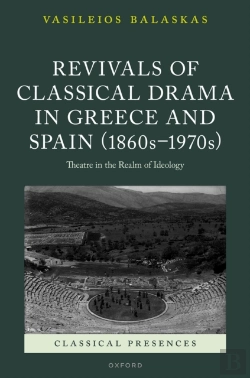 Bertrand.pt - Revivals Of Classical Drama In Greece And Spain (1860s-1970s)