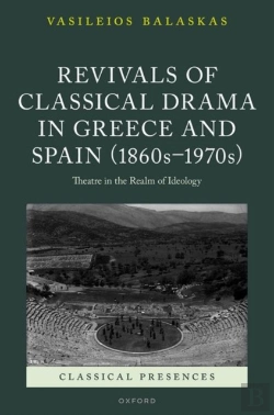 Bertrand.pt - Revivals Of Classical Drama In Greece And Spain (1860sâ€“1970s)
