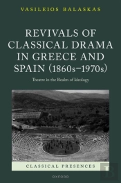Revivals Of Classical Drama In Greece And Spain (1860sâ€“1970s)
