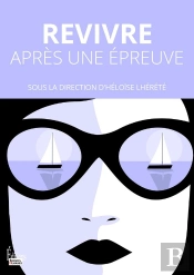 Revivre Après Une Épreuve