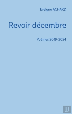 Bertrand.pt - Revoir Décembre : Poèmes 2019-2024