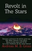 Revolt In The Stars - Dinosaur Extinction 66 Million Years Ago, Star Wars, Galactic Coup D'Etat, Revolt In The Stars And Ot Iii By L. Ron Hubbard, All The Same History!