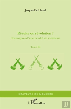 Bertrand.pt - révolte ou révolution t.3 ; chroniques d'une faculté de médecine