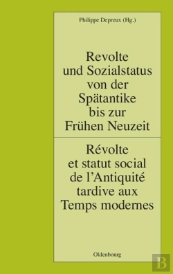 Bertrand.pt - Revolte Und Sozialstatus Von Der Spätantike Bis Zur Frühen Neuzeit / Révolte Et Statut Social De L’Antiquité Tardive Aux Temps Modernes