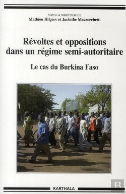 Bertrand.pt - Révoltes Et Oppositions Dans Un Régime Semi-Autoritaire ; Le Cas Du Burkina Faso