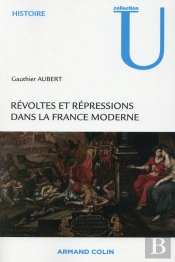 Révoltes Et Répressions Dans La France Moderne