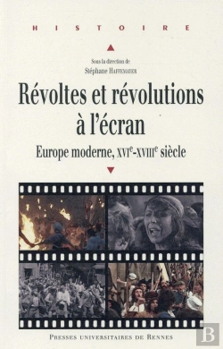 Bertrand.pt - Révoltes Et Révolutions À L'Écran ; Europe Moderne, Xvi-Xviiie Sicèles