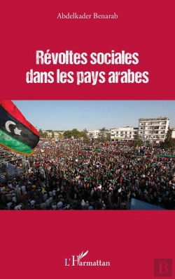 Bertrand.pt - Révoltes Sociales Dans Les Pays Arabes