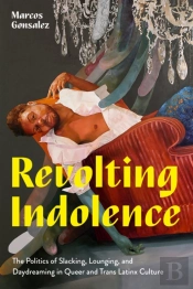 Revolting Indolence