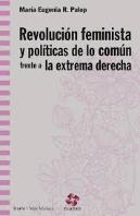 Revolucion Feminista Y Politicas De Lo Comun Frente A La Extrema Derecha