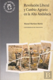 Revolución Liberal Y Cambio Agrario En La Alta Andalucía