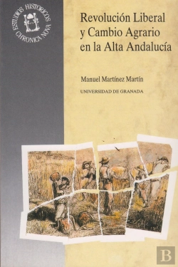 Bertrand.pt - Revolución Liberal Y Cambio Agrario En La Alta Andalucía